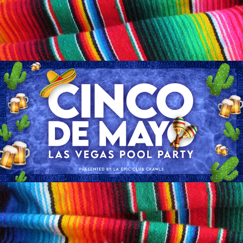 Cinco de Mayo Parties in Las Vegas 2024