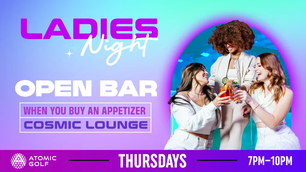 Ladies Night Atomic Golf Cosmic Lounge