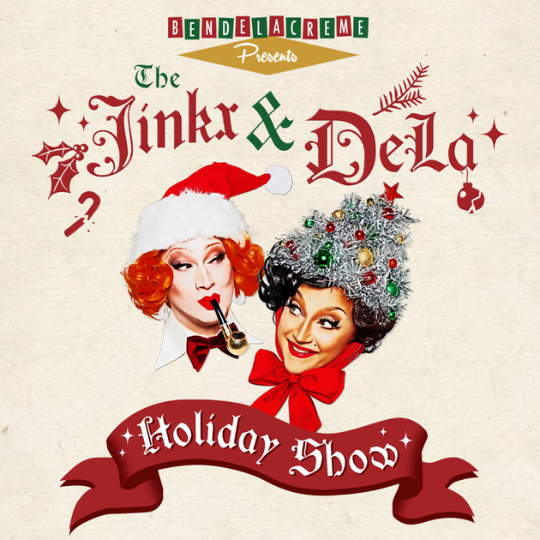 The Jinkx and Dela Holiday Show Las Vegas Tickets